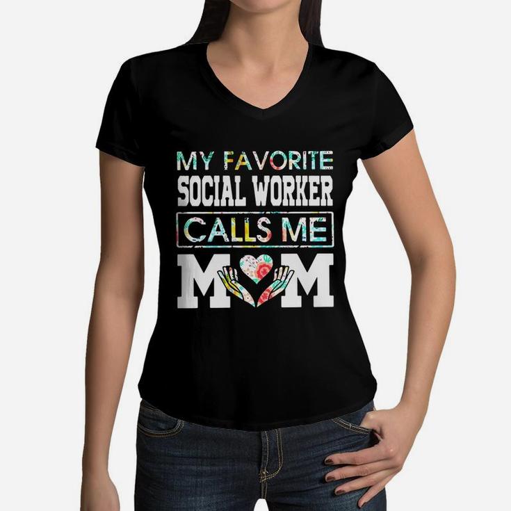 Flower My Favorite Social Worker Calls Me Mom Women V-Neck T-Shirt