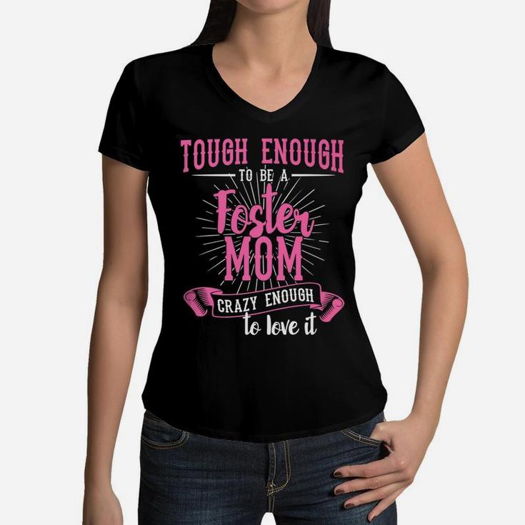 Foster Mom Tough Enough To Be A Foster Mom Women V-Neck T-Shirt
