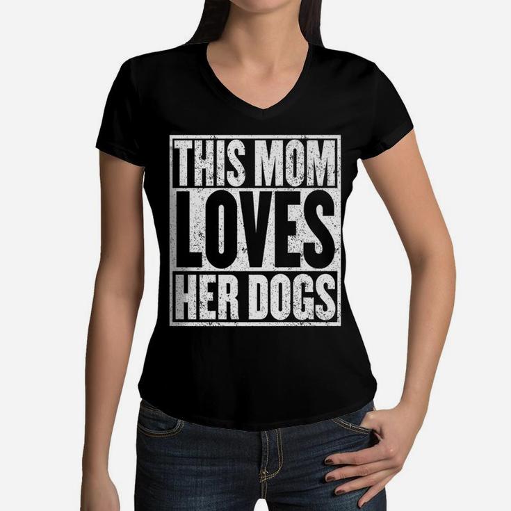 Funny Mom Puppy Dog Lovers Pet Mother Loves Dogs  Women V-Neck T-Shirt