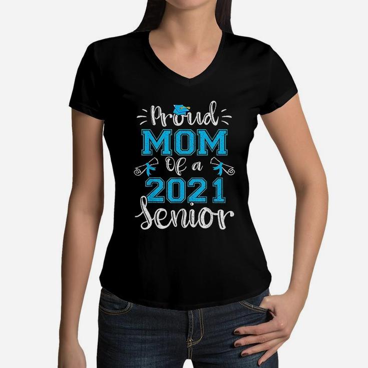 Funny Proud Mom Of A Class Of 2021 Senior Graduation Gift Women V-Neck T-Shirt