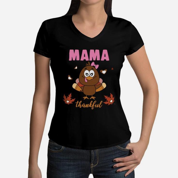 Funny Turkey Thanksgiving Mama Thankful Women V-Neck T-Shirt