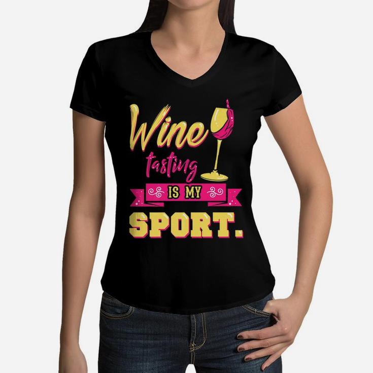 Funny Wine Tasting Is My Sport Drinking Wife Mom Women V-Neck T-Shirt
