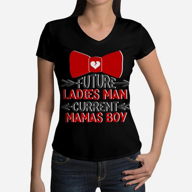 Future Ladies Man Current Mamas Boy Valentines Day Women V-Neck T-Shirt