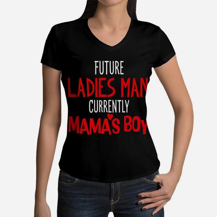 Future Ladies Man Currently Mamas Boy Valentines Day Women V-Neck T-Shirt