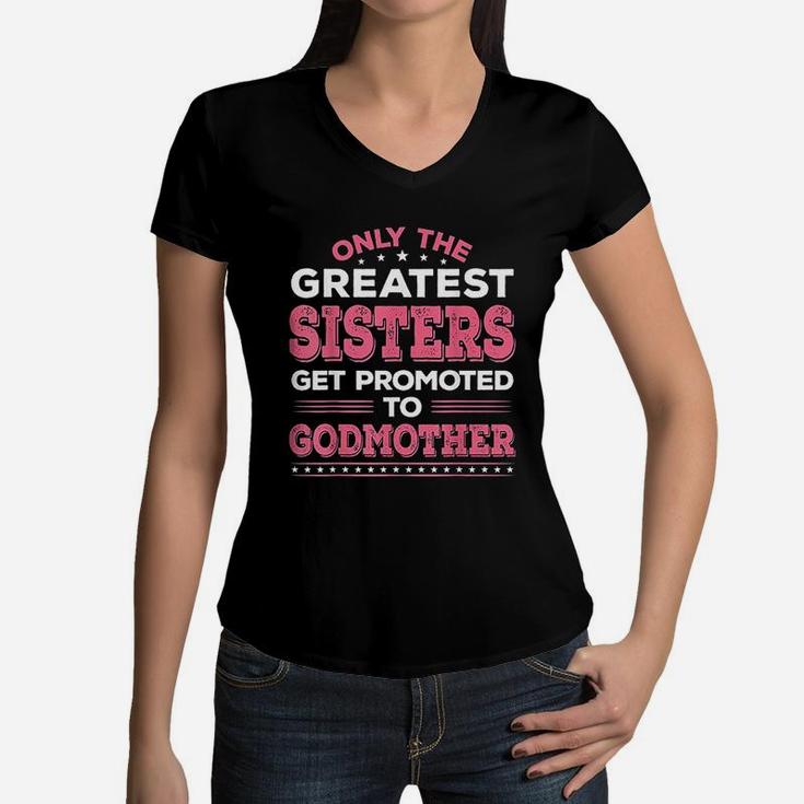 Godmother Sisters Get Promoted To Godmother Women V-Neck T-Shirt