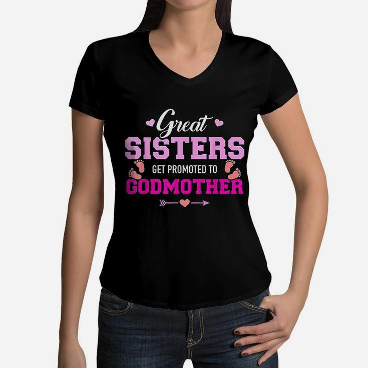 Great Sisters Get Promoted To Godmother Women V-Neck T-Shirt