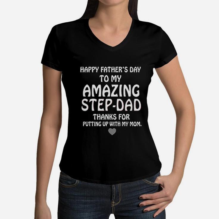 Happy Fathers Day To My Amazing Step Dad Thank For Putting Up With My Mom Women V-Neck T-Shirt