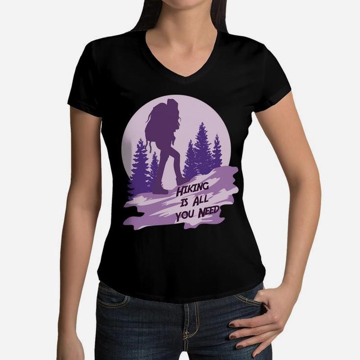 Hiking Is All You Need For Your Camping Life Women V-Neck T-Shirt