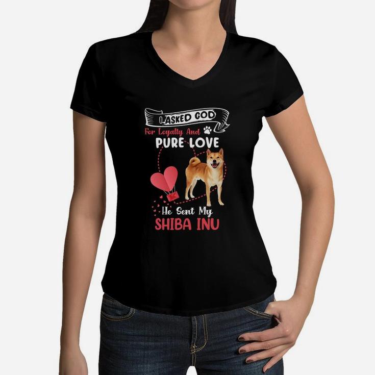 I Asked God For Loyalty And Pure Love He Sent My Shiba Inu Funny Dog Lovers Women V-Neck T-Shirt