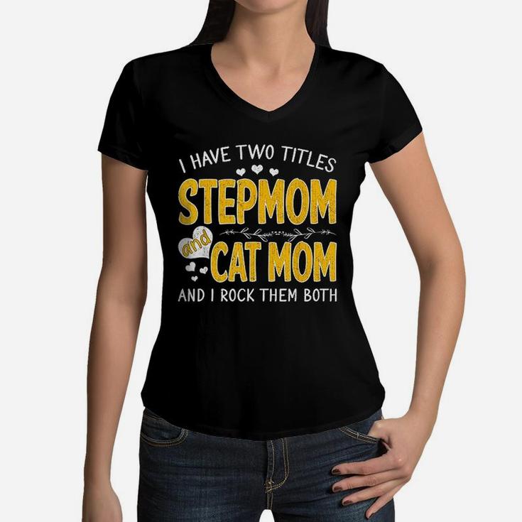 I Have Two Titles Stepmom And Cat Mom Thanksgiving Women V-Neck T-Shirt