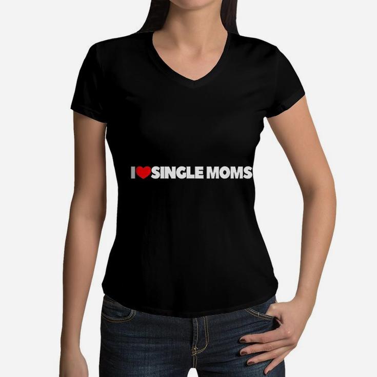 I Love Heart Single Moms Women V-Neck T-Shirt
