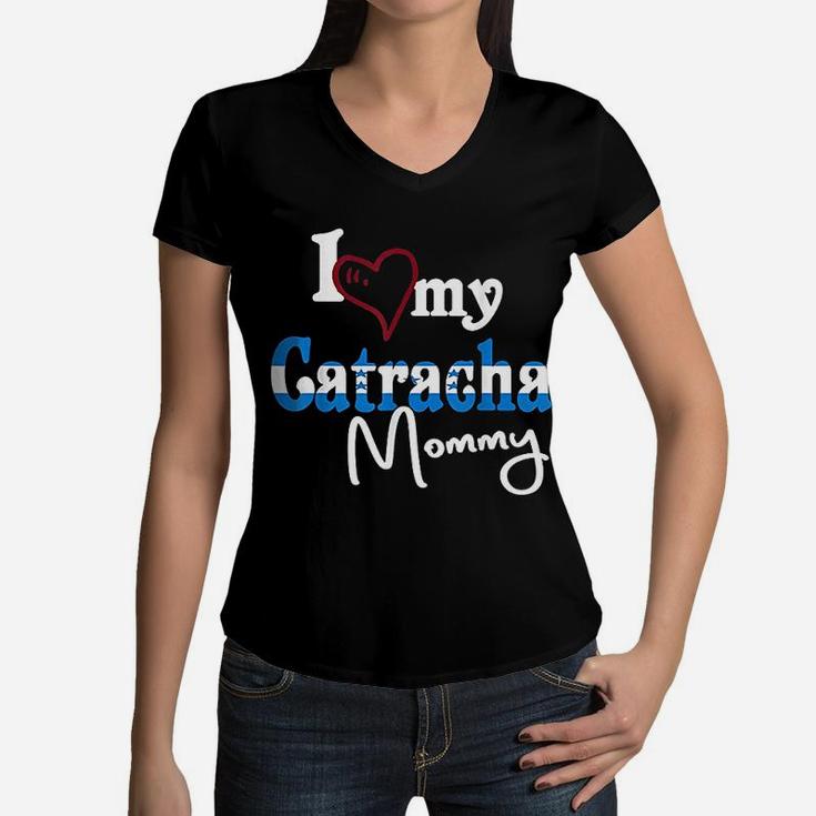 I Love My Catracha Mommy Camiseta De Honduras Catracho Women V-Neck T-Shirt