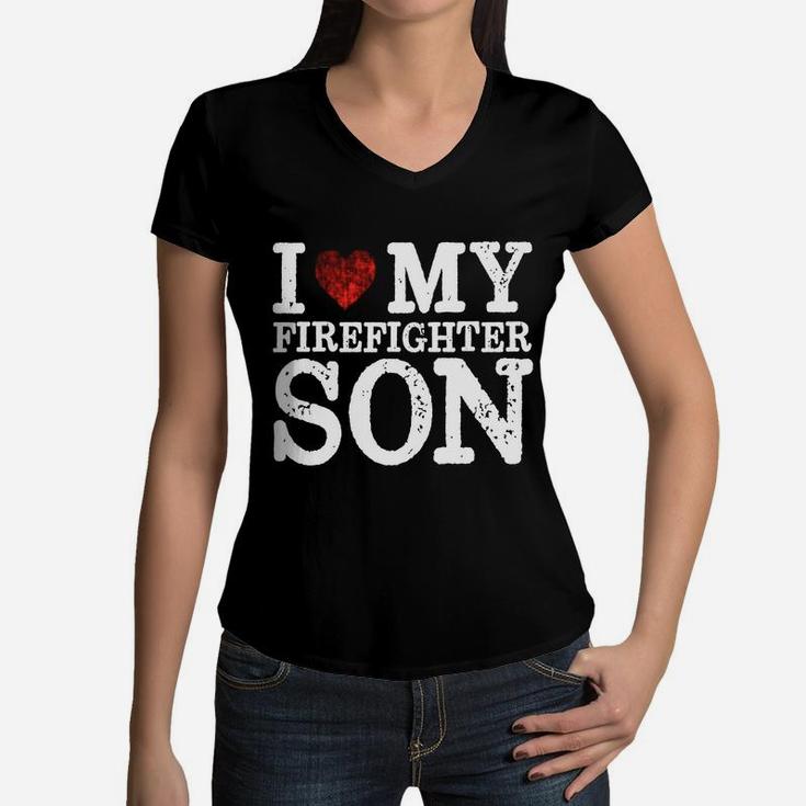 I Love My Firefighter Son - Firefighter Gifts Proud Mom Women V-Neck T-Shirt