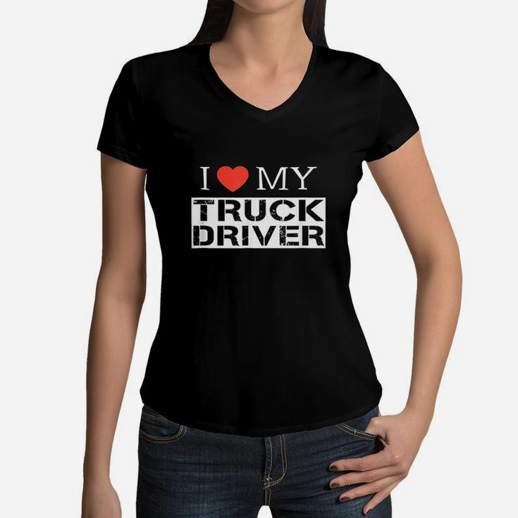 I Love My Truck Driver Trucker Girlfriend Wife Mom Mother Women V-Neck T-Shirt