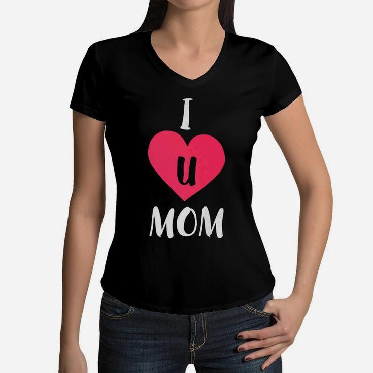 I Love U Mom Mothers Day Gift For Women Mama Mother Women V-Neck T-Shirt