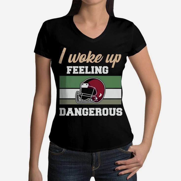 I Woke Up Feeling Dangerous Vintage Football Women V-Neck T-Shirt