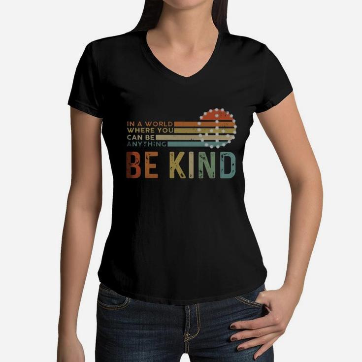 In A World Where You Can Be Anything Be Kind Vintage Women V-Neck T-Shirt
