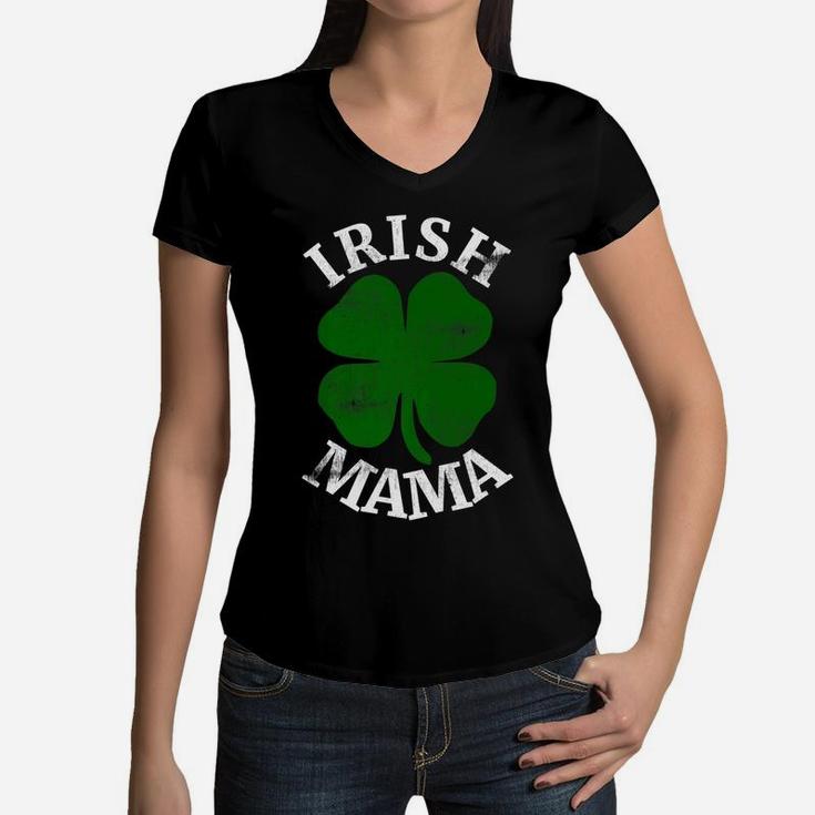 Irish Mama St Patricks Day Mom Women Hers Shamrock Women V-Neck T-Shirt
