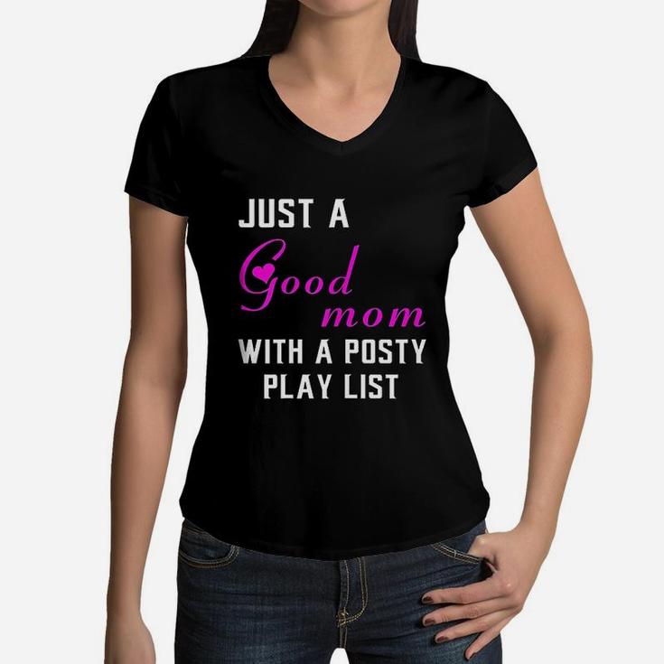 Just A Good Mom With A Posty Play List Gift For Mother Women V-Neck T-Shirt