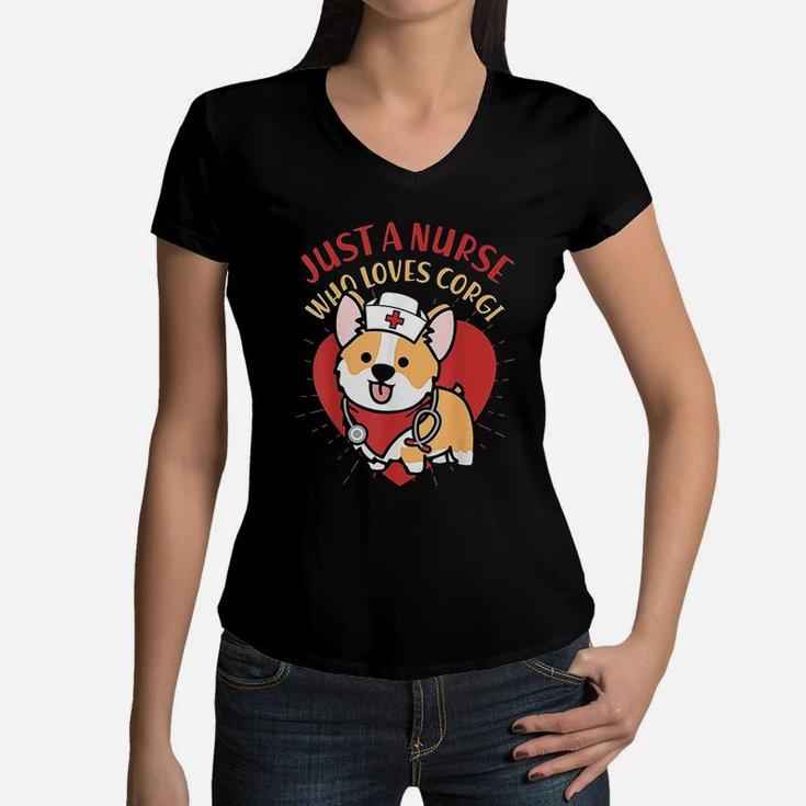 Just A Nurse Who Loves Corgi Dog Mom Dad Corgis Lover Women V-Neck T-Shirt