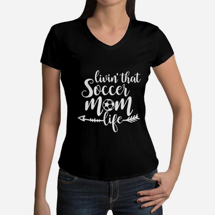 Living That Soccer Mom Life Football Lover Women V-Neck T-Shirt