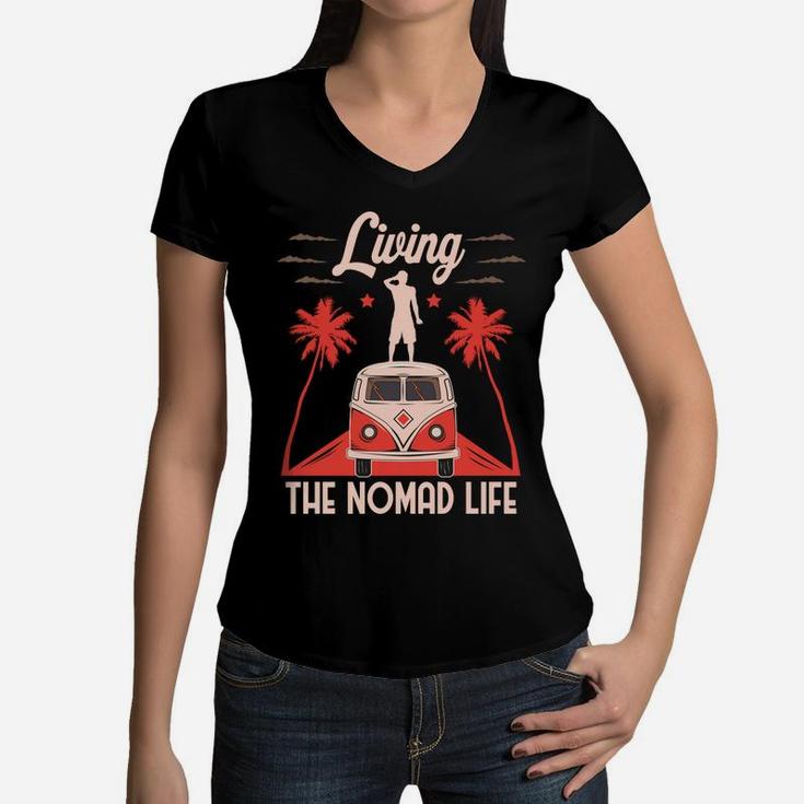 Living The Nomad Life With Camping Van Always Go Outside Women V-Neck T-Shirt