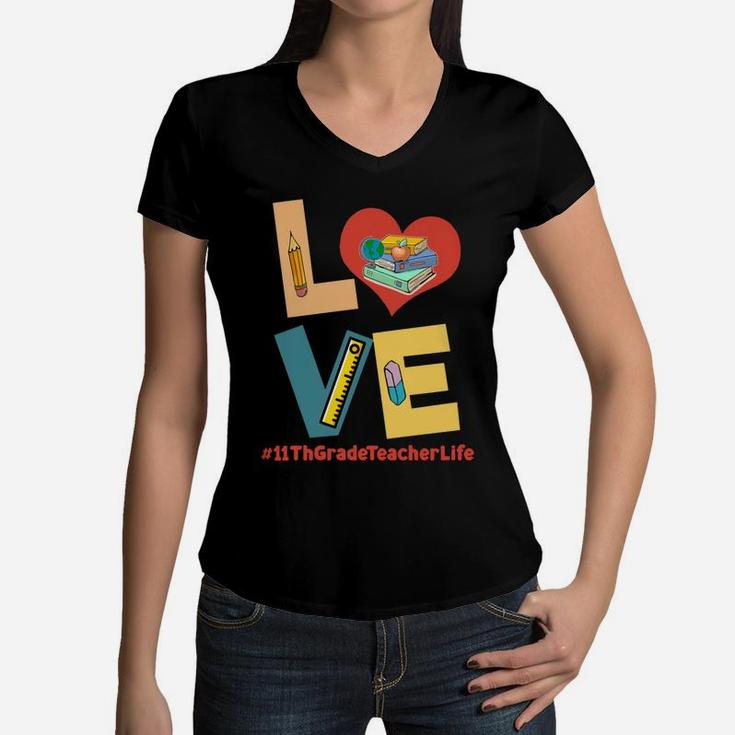 Love Heart 11th Grade Teacher Life Funny Teaching Job Title Women V-Neck T-Shirt