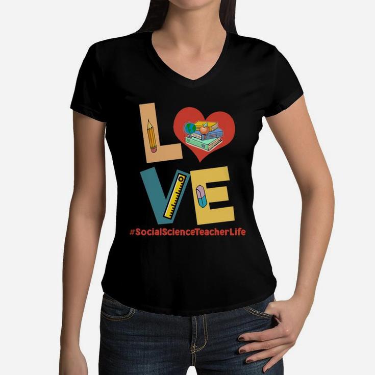 Love Heart Social Science Teacher Life Funny Teaching Job Title Women V-Neck T-Shirt