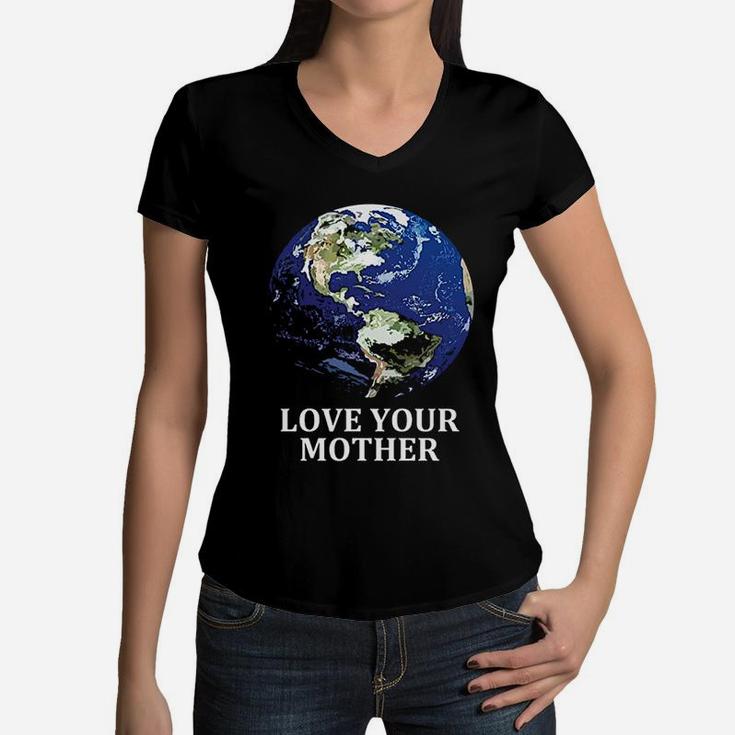 Love Your Mother Earth Earth Day Women V-Neck T-Shirt