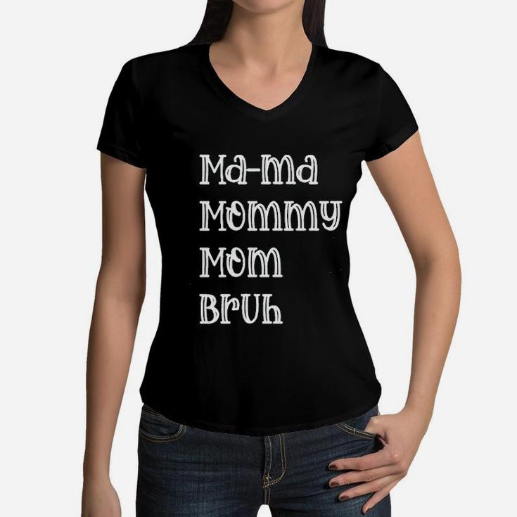 Mama Mommy Mom Bruh Women V-Neck T-Shirt