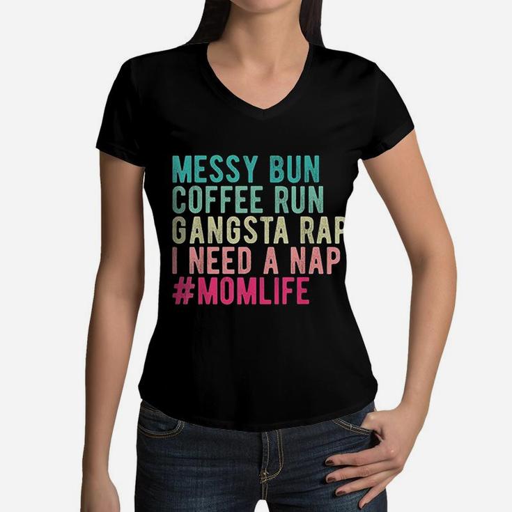 Messy Bun Needs A Nap Mom Life Women V-Neck T-Shirt