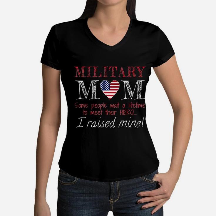 Military Mom I Raised My Hero America American Armed Forces Women V-Neck T-Shirt