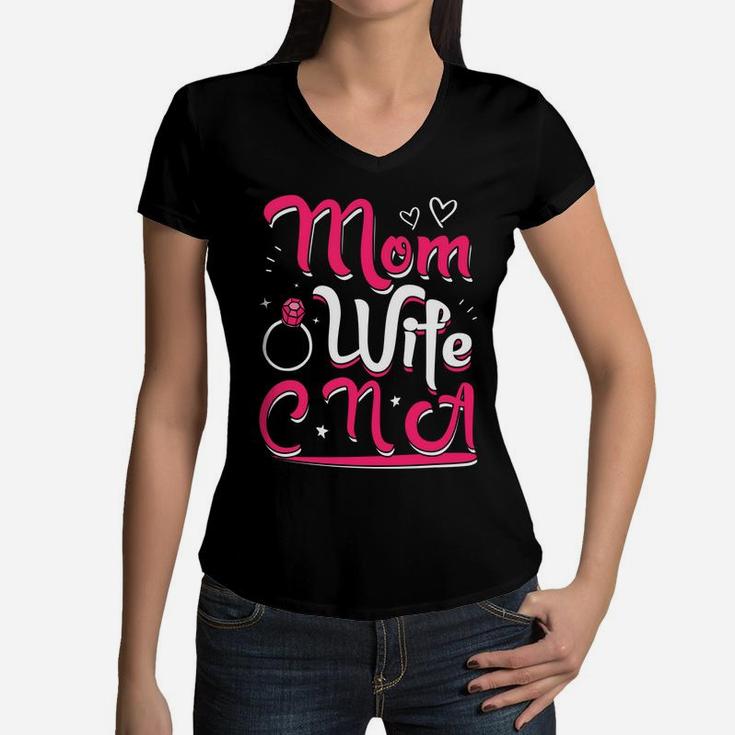 Mom Wife Cna Nursing Life Nurse Pride Women V-Neck T-Shirt