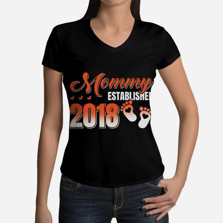 Mommy Established 2018 Being A Mommy Women V-Neck T-Shirt