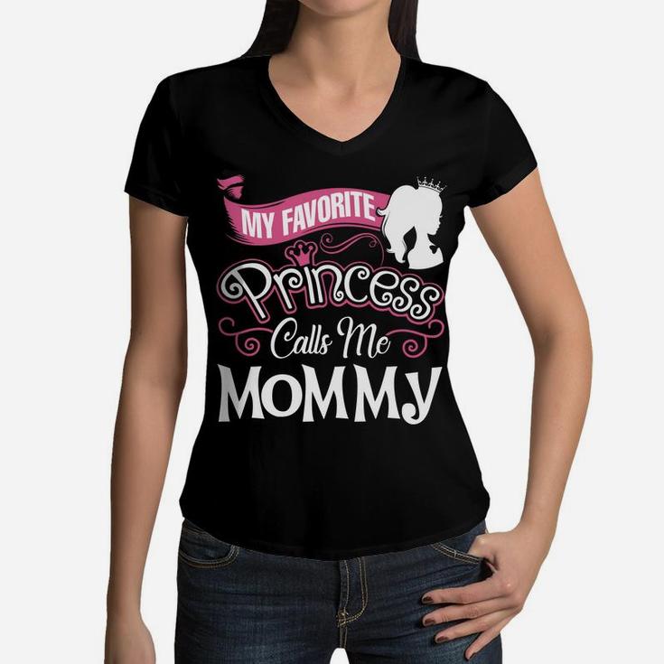 Mommy Gift My Favorite Princess Call Me Mommy Women V-Neck T-Shirt