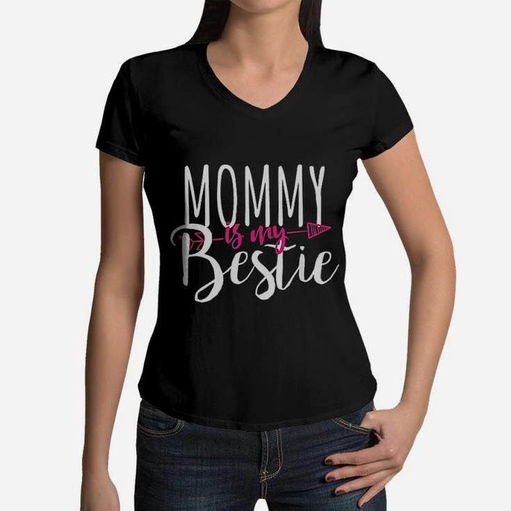 Mommy Is My Bestie Family Love Great Gift For Your Mom Women V-Neck T-Shirt