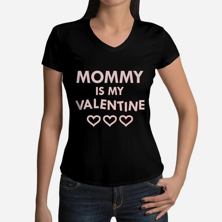Mommy Is My Valentine Mom Infant Valentines Day Women V-Neck T-Shirt