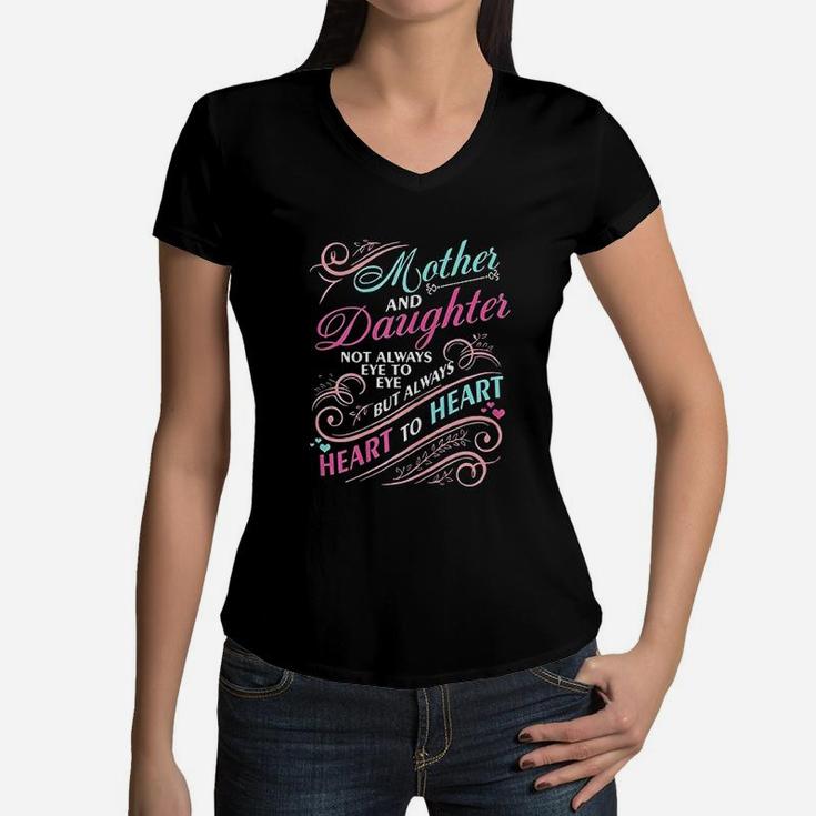 Mother And Daughter Not Always Eye To Eye Mother Day Women V-Neck T-Shirt