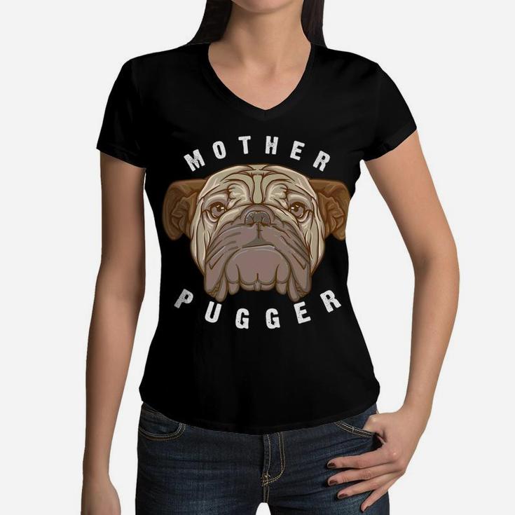Mother Pugger Cute Best Mama Pug Gift Women V-Neck T-Shirt