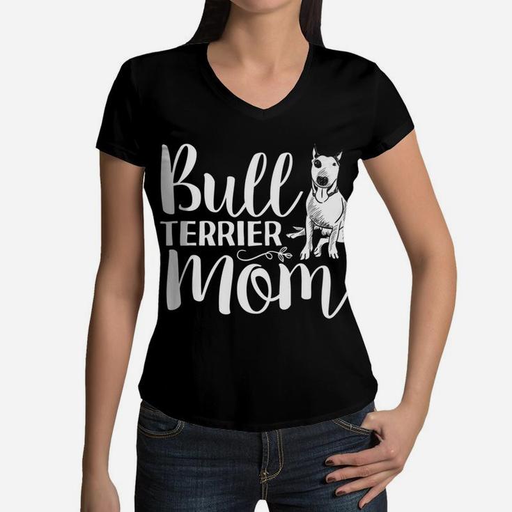 Mothers Day Bull Terrier Mom s Dog Lover Gifts Women V-Neck T-Shirt