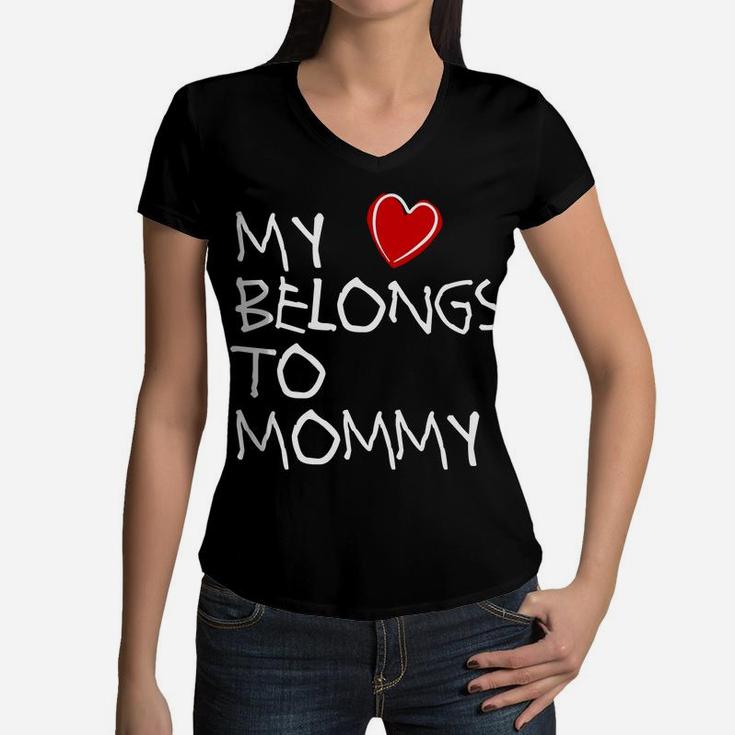 Mothers Day Gifts Daughter My Heart Belongs To Mommy Women V-Neck T-Shirt