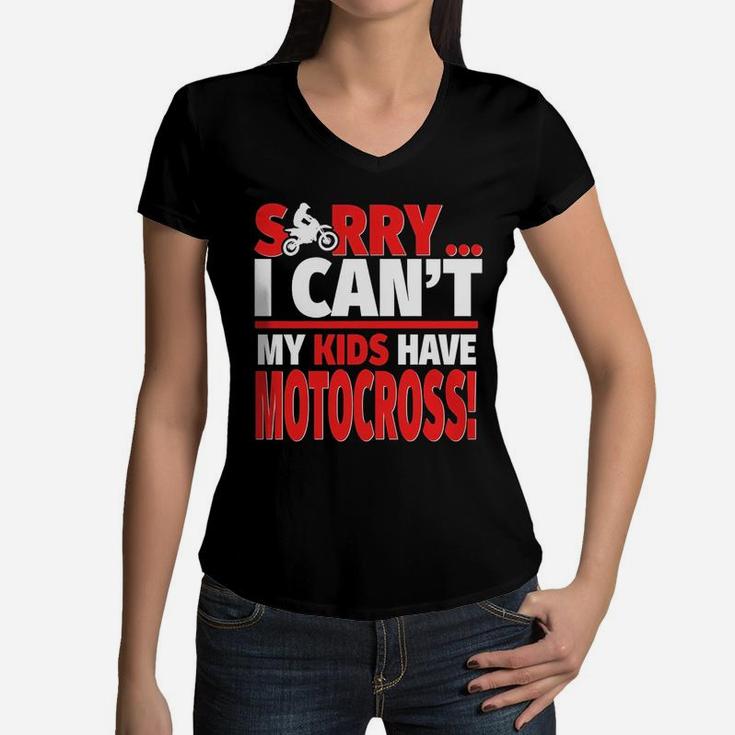 Motocross Mom Or Motocross Dad Shirt Sorry I Cant Women V-Neck T-Shirt