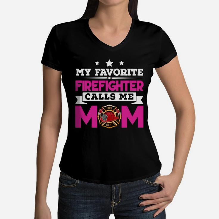 My Favorite Firefighter Calls Me Mom Gift Women V-Neck T-Shirt