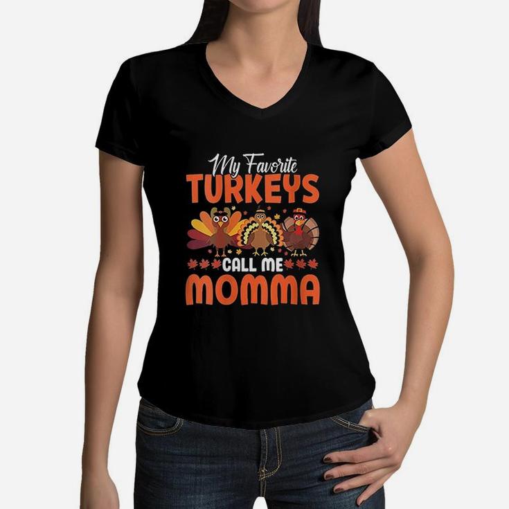 My Favorite Turkeys Call Me Momma Funny Women V-Neck T-Shirt
