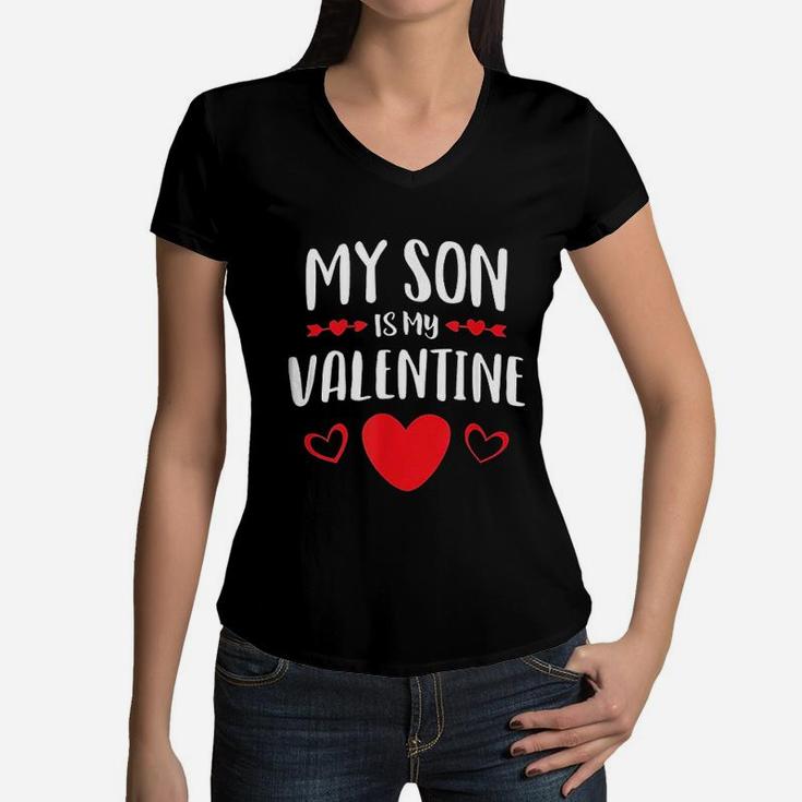 My Son Is My Valentine Mom Dad Valentine's Day Gift Women V-Neck T-Shirt