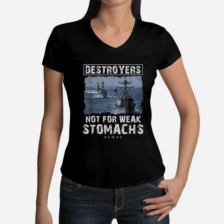 Navy Veteran Navy Destroyers Not For Weak Stomachs Women V-Neck T-Shirt