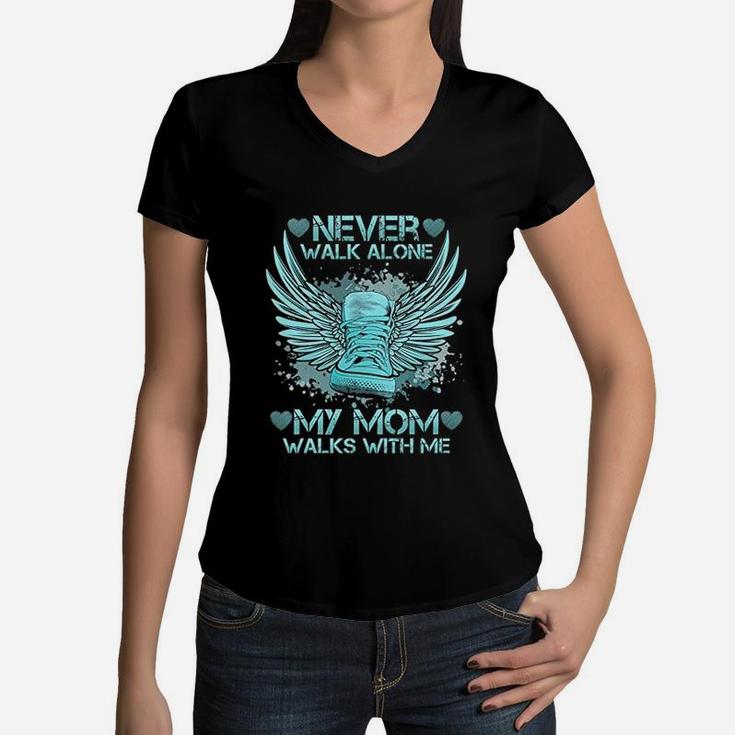 Never Walk-alone My Mom Walks Women V-Neck T-Shirt