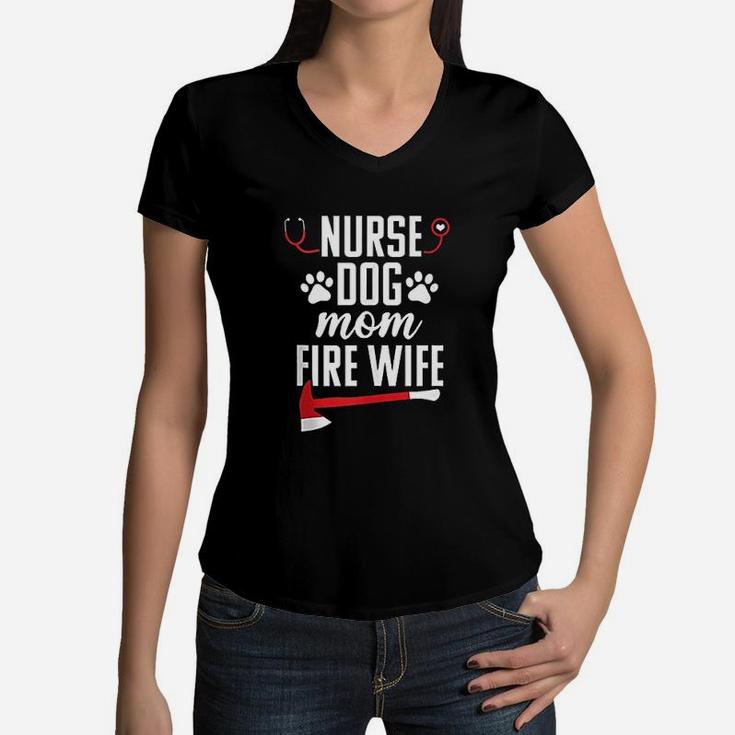 Nurse Life Fire Wife Funny Dog Mom Firefighter Nursing Gift Women V-Neck T-Shirt