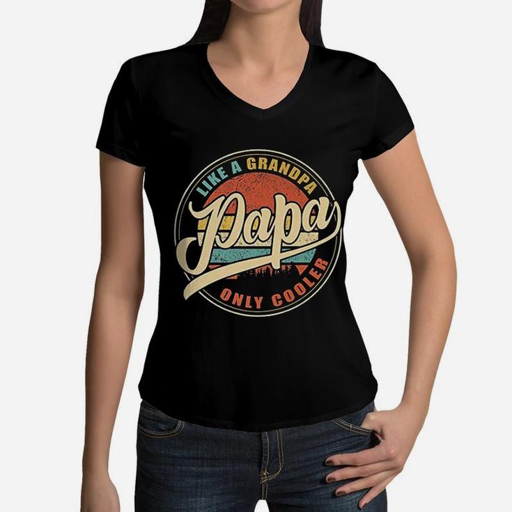 Papa Like A Grandpa Only Cooler Vintage Retro Dad Papa Gifts Women V-Neck T-Shirt