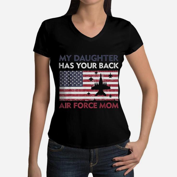 Proud Air Force Mom My Daughter Has Your Back Women V-Neck T-Shirt